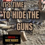 It"s Time To Hide Your Guns