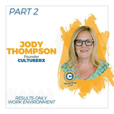 Jody Thompson - Results-Only Work Environment - Career Club Live - Part 2