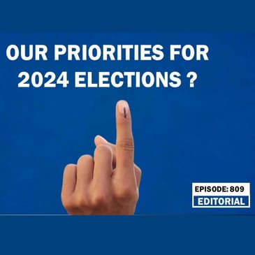 Editorial With Sujit Nair: Our Priorities For 2024 Elections?