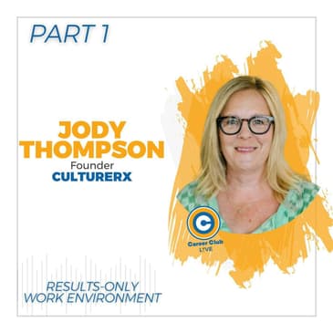 Jody Thompson - Results-Only Work Environment - Career Club Live - Part 1