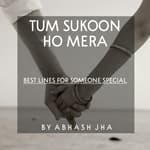 #84 | Tum Sukoon Ho Mera | Soulful Poem For Special Person | One Minute Poetry - Abhash Jha
