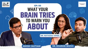 What your brain tries to warn you about | The Good Doctors Podcast | EP 5