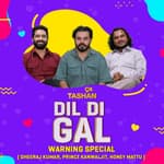 Dil Di Gal with Dheeraj Kumar, Prince Kanwaljit & Honey Mattu (Team Warning )