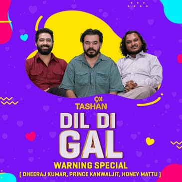 Dil Di Gal with Dheeraj Kumar, Prince Kanwaljit & Honey Mattu (Team Warning )