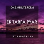 #81 | Maine Ek Tarfa Rishta Bhi Aise Nibhaaya Hai...... | One Minute Poem | One Sided Love | Abhash Jha