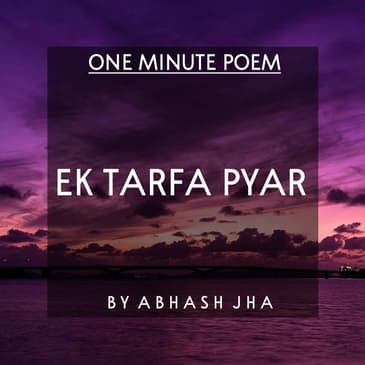 #81 | Maine Ek Tarfa Rishta Bhi Aise Nibhaaya Hai...... | One Minute Poem | One Sided Love | Abhash Jha
