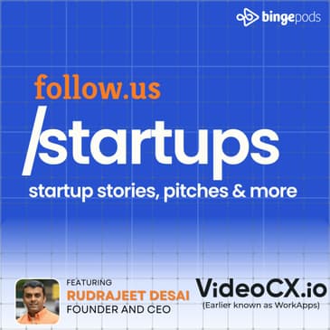 Rudrajeet Desai - Founder CEO and Product Head - VideoCX aka WorkApps