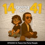 Peace Out Party People | Ep 14