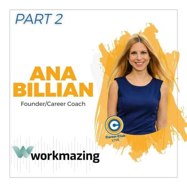 Ana Billian -Founder of Workmazing - Career Club Live - Part 2