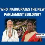 Editorial with Sujit Nair: Who inaugurates the new parliament building?