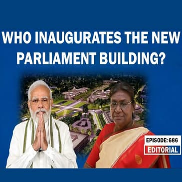 Editorial with Sujit Nair: Who inaugurates the new parliament building?