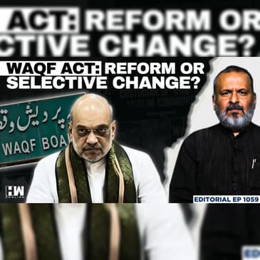 Editorial with Sujit Nair | Waqf Amendment Bill 2025: Why Are Indian Muslims Worried? | BJP | Waqf