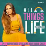 EP 4: Importance of healing your inner child