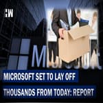 Headlines: Microsoft Set To Lay Off Thousands From Today: Report
