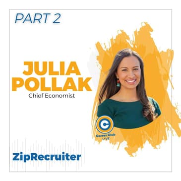 Julia Pollak - Chief Economist at ZipRecruiter - Part 2
