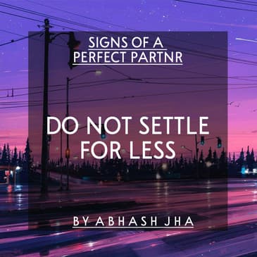 #79 | Do Not Settle For Less | One Minute Poem [Hindi] | Abhash Jha | Signs Of A Perfect Partner