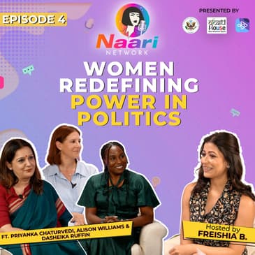 EP 4 | Women Redefining Power in Politics