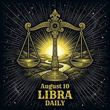 Monday, August 10, 2026 Libra Horoscope Today