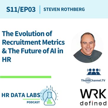 Steven Rothberg - The Evolution of Recruitment Metrics & The Future of AI in HR