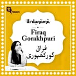 Firaq Gorakhpuri: The Poet of Love, Longing and Pain in Urdu Poetry