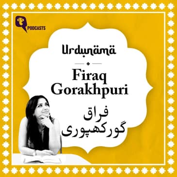 Firaq Gorakhpuri: The Poet of Love, Longing and Pain in Urdu Poetry