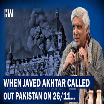 What We Can Learn From Javed Akhtar Calling Out Pakistan On 26/11 Attack In Pakistan???