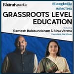 #112 | Impacting Grassroots Level Education | Binu Verma & Ramesh Balasundaram (Bal Utsav)