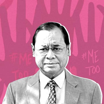 CJI Gogoi’s Misuse of SC as a Platform Sets Back #MeToo Movement