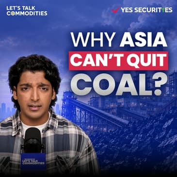 Coal as a Commodity : Thermal vs Coking Coal Explained | YES SECURITIES