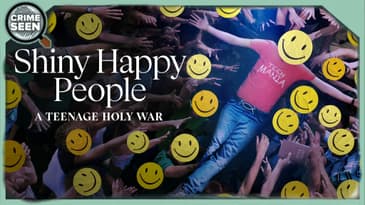 Shiny Happy People: A Teenage Holy War | Crime Seen episode 161