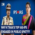 Karnataka's Top IAS-IPS Officers Are Fighting On Social Media,Embarrassment For State Civil Servants