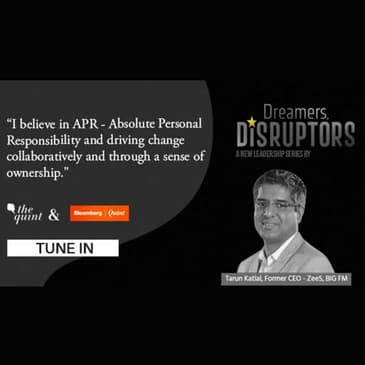 Dreamers, Disruptors – Episode #5 Ft. Tarun Katial – Former CEO, ZEE5, BIG FM,