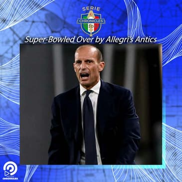 Super-Bowled Over by Allegri's Antics