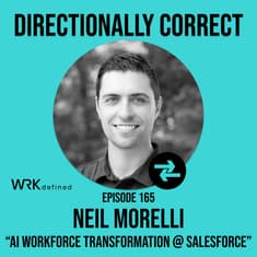AI Workforce Transformation at Salesforce & Work Intelligence - Neil Morelli - #165
