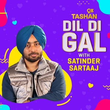 Dil Di Gal with Satinder Sartaaj