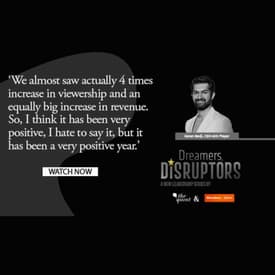Dreamers, Disruptors – Episode #3 Ft. Karan Bedi, CEO – MX Player