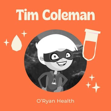 Empowered Kids - Painless Labs :O'Ryan Health’s At‑Home Blood‑Draw Revolution with Tim Coleman