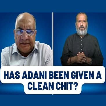 Dialogue: Has Adani been given clean chit?