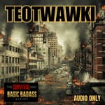 The End Of The World As We Know It: How It Plays Out