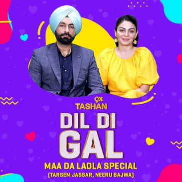 Dil Di Gal with Tarsem Jassar & Neeru Bajwa (Maa Da Laadla Special)