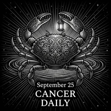 Friday, September 25, 2026 Cancer Horoscope Today