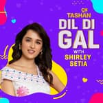 Dil Di Gal with Shirley Setia