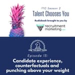 Candidate experience and punching above your weight