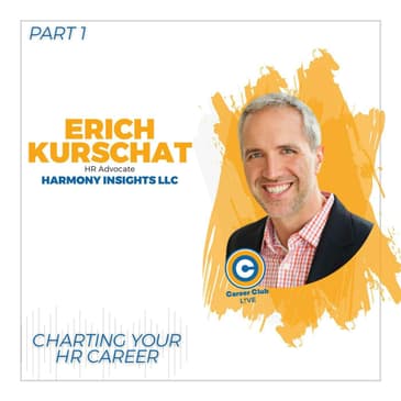 Erich Kurschat - Charting Your HR Career - Part 1