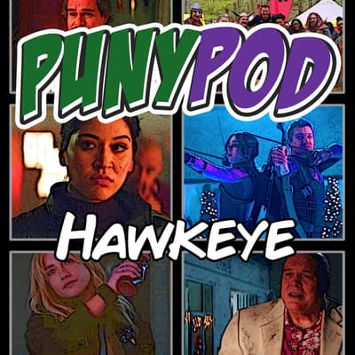 Puny Pod | Phase 4 Episode 8 - Hawkeye