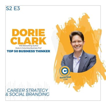 Career Strategy & Social Branding with Dorie Clark - Career Club Live