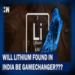 Will Lithium Reserves Found In Jammu and Kashmir Be Gamechanger For India???