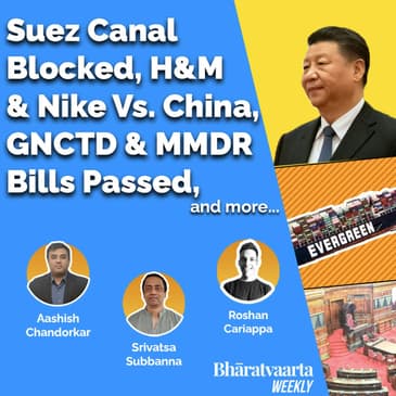 Bharatvaarta Weekly #34 | Suez Canal Blockage | GNCTD Bill | H&M & Nike's Chinese Boycott