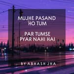 #59 | Mujhe Pasand Ho Tum Par Tumse Pyar Nahi Hai | Hindi Poetry by Abhash Jha