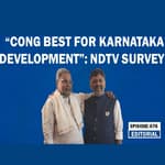 Editorial with Sujit Nair -“Congress best for Karnataka development”: NDTV survey